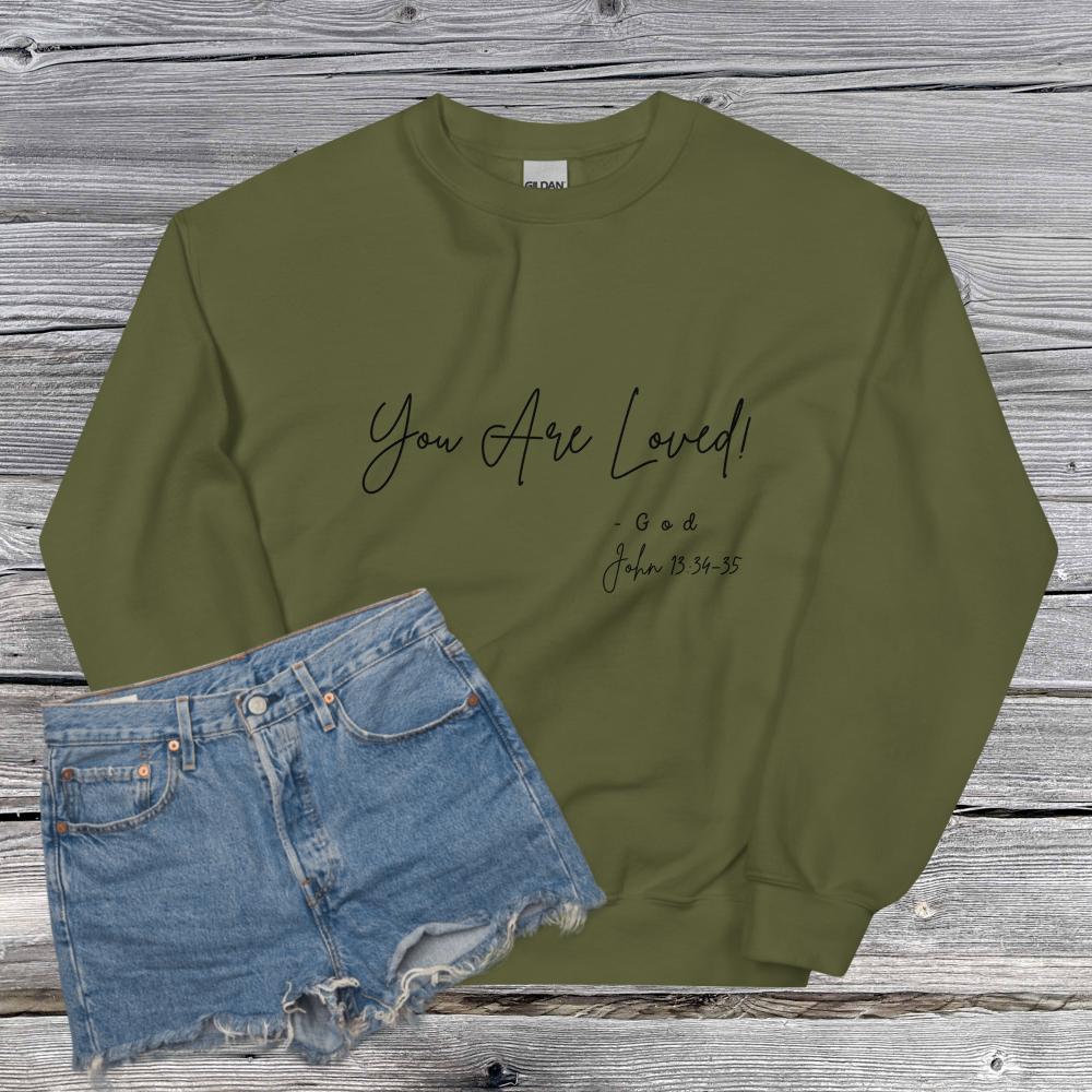 You Are Loved Unisex Sweatshirt