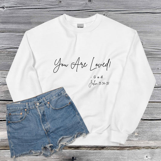 You Are Loved Unisex Sweatshirt