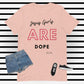 Pink JGURL Are Dope w/Unisex t-shirt