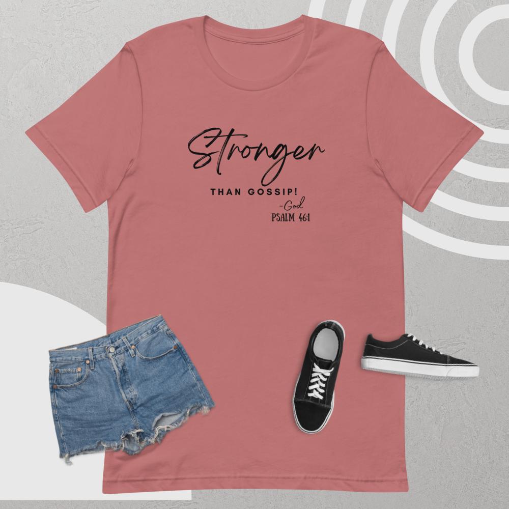 Stronger than gossip Short-Sleeve Unisex T-Shirt