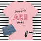 Pink JGURL Are Dope w/Unisex t-shirt