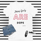 Pink JGURL Are Dope w/Unisex t-shirt